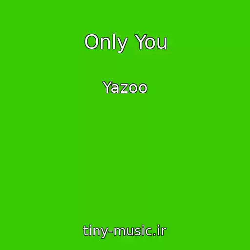 کاور آهنگ Only You از Yazoo