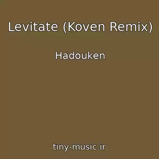کاور آهنگ Levitate (Koven Remix) از Hadouken