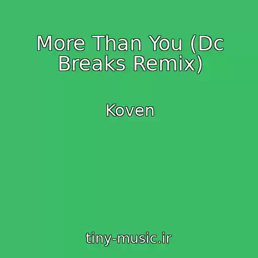 کاور آهنگ More Than You (Dc Breaks Remix) از Koven