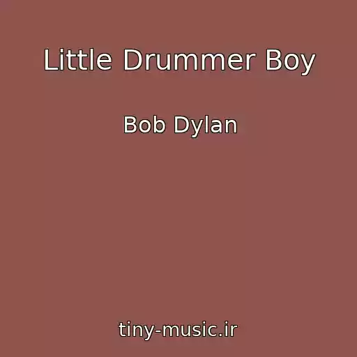 کاور آهنگ Little Drummer Boy از Bob Dylan