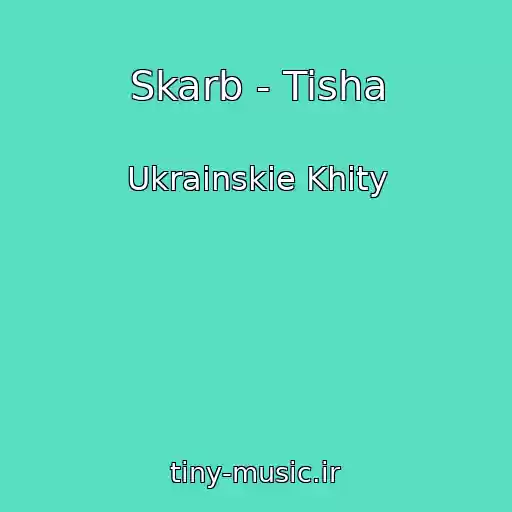 کاور آهنگ Skarb - Tisha از Ukrainskie Khity