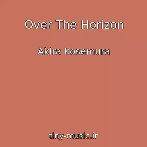 کاور آهنگ Over The Horizon از Akira Kosemura