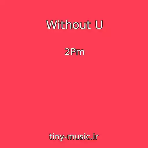 کاور آهنگ Without U از 2Pm