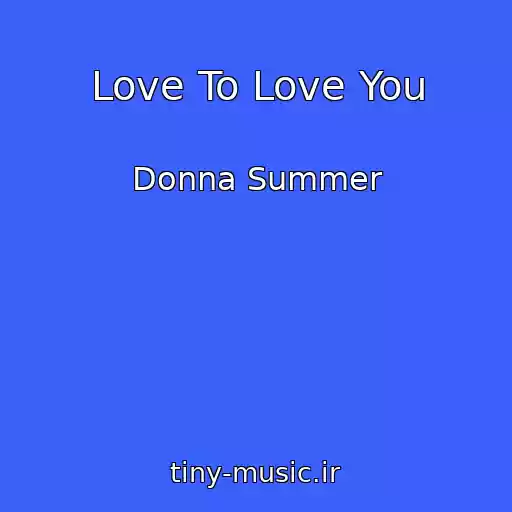 کاور آهنگ Love To Love You از Donna Summer