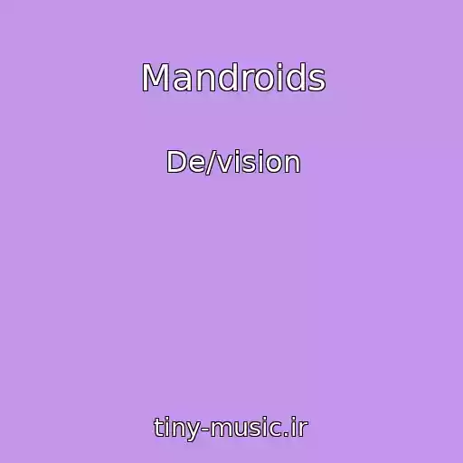 کاور آهنگ Mandroids از De/vision