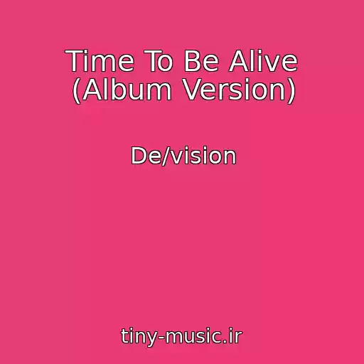 کاور آهنگ Time To Be Alive (Album Version) از De/vision
