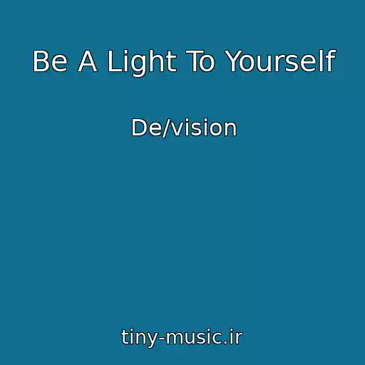 کاور آهنگ Be A Light To Yourself از De/vision