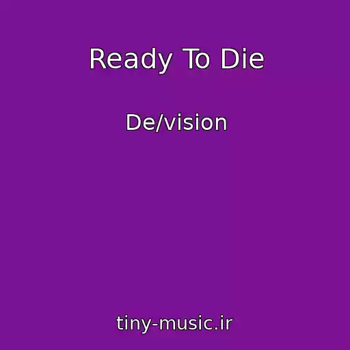 کاور آهنگ Ready To Die از De/vision