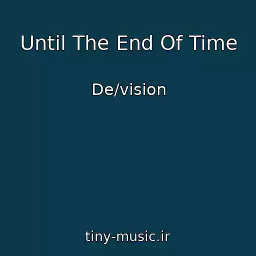 کاور آهنگ Until The End Of Time از De/vision