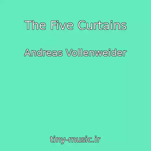 کاور آهنگ The Five Curtains از Andreas Vollenweider