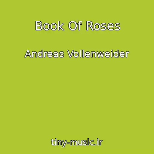 کاور آهنگ Book Of Roses از Andreas Vollenweider