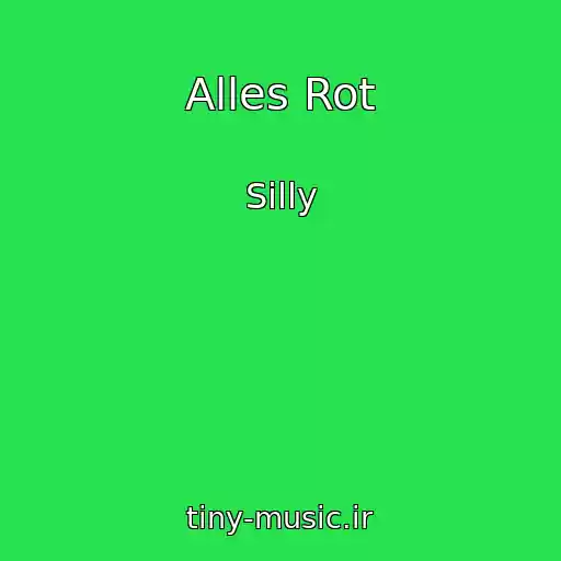 کاور آهنگ Alles Rot از Silly