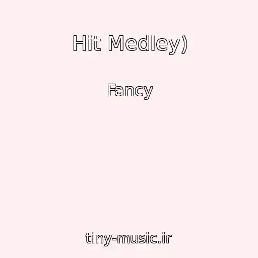 کاور آهنگ Hit Medley) از Fancy