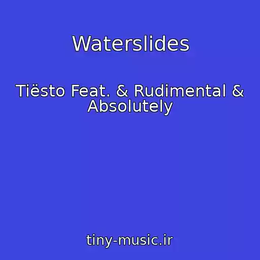 کاور آهنگ Waterslides از Tiësto Feat. & Rudimental & Absolutely