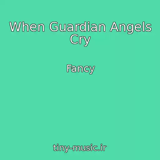 کاور آهنگ When Guardian Angels Cry از Fancy