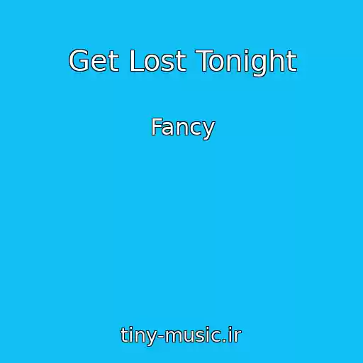 کاور آهنگ Get Lost Tonight از Fancy