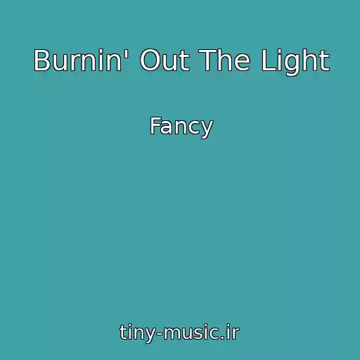 کاور آهنگ Burnin' Out The Light از Fancy