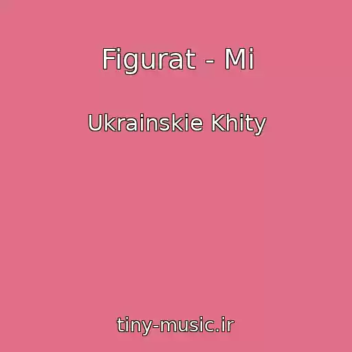 کاور آهنگ Figurat - Mi از Ukrainskie Khity
