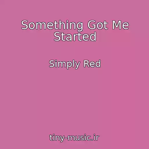 کاور آهنگ Something Got Me Started از Simply Red
