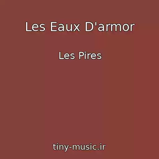 کاور آهنگ Les Eaux D'armor از Les Pires