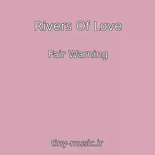 کاور آهنگ Rivers Of Love از Fair Warning