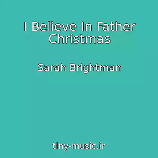 کاور آهنگ I Believe In Father Christmas از Sarah Brightman