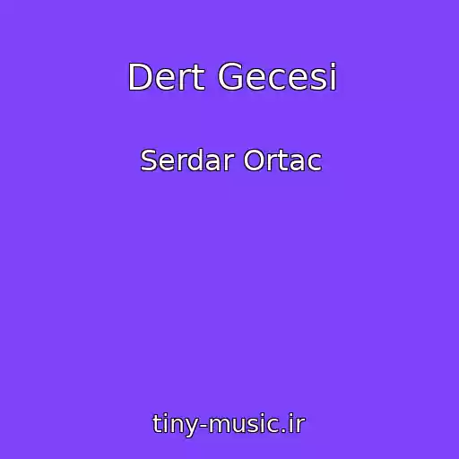کاور آهنگ Dert Gecesi از Serdar Ortac