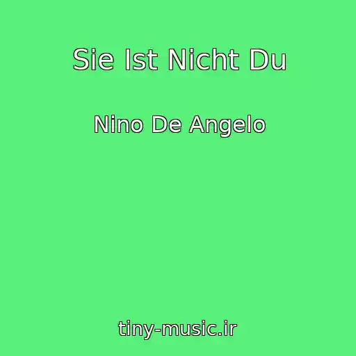 کاور آهنگ Sie Ist Nicht Du از Nino De Angelo