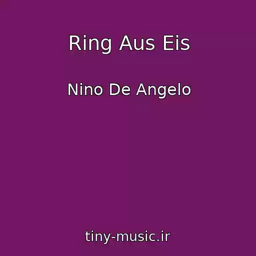 کاور آهنگ Ring Aus Eis از Nino De Angelo