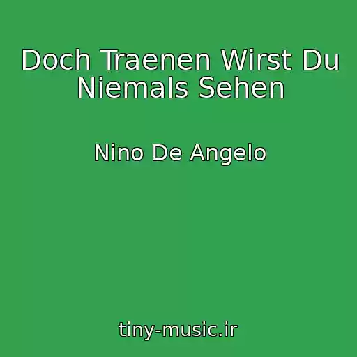 کاور آهنگ Doch Traenen Wirst Du Niemals Sehen از Nino De Angelo