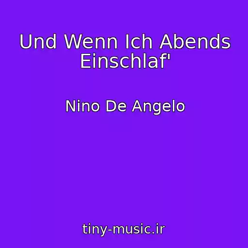 کاور آهنگ Und Wenn Ich Abends Einschlaf' از Nino De Angelo