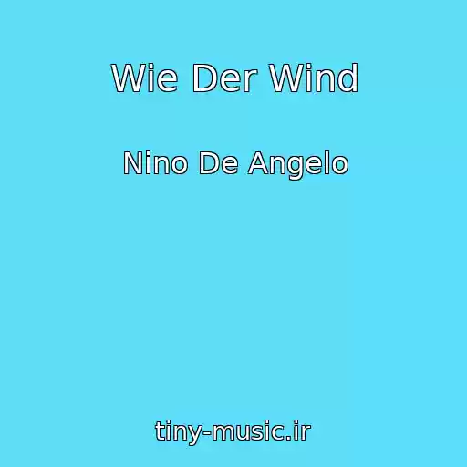 کاور آهنگ Wie Der Wind از Nino De Angelo