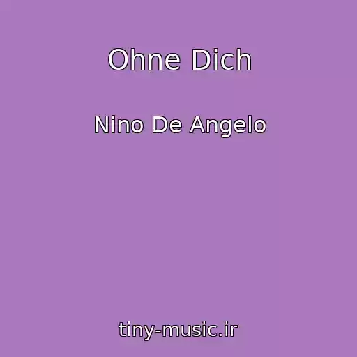 کاور آهنگ Ohne Dich از Nino De Angelo