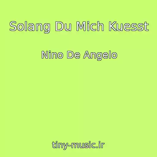 کاور آهنگ Solang Du Mich Kuesst از Nino De Angelo