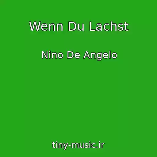 کاور آهنگ Wenn Du Lachst از Nino De Angelo