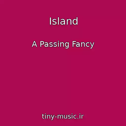 کاور آهنگ Island از A Passing Fancy