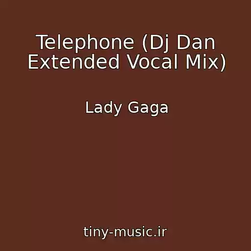 کاور آهنگ Telephone (Dj Dan Extended Vocal Mix) از Lady Gaga