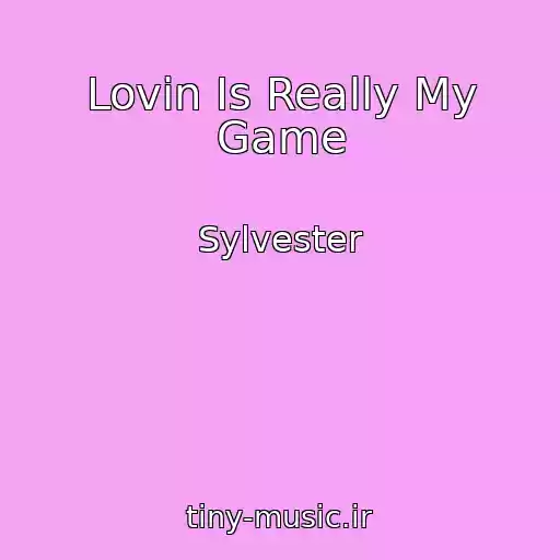 کاور آهنگ Lovin Is Really My Game از Sylvester