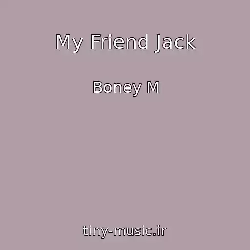 کاور آهنگ My Friend Jack از Boney M