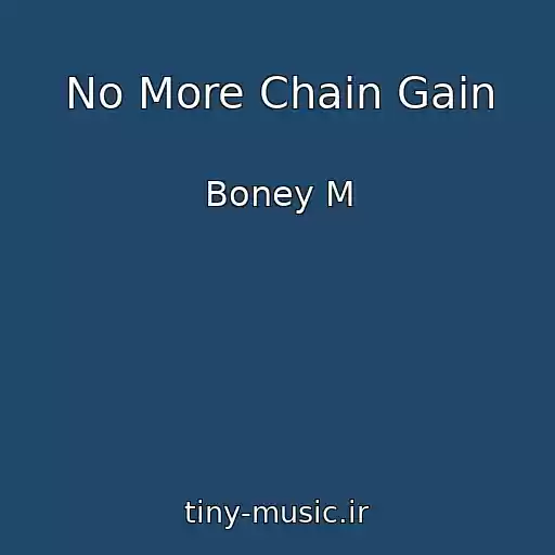 کاور آهنگ No More Chain Gain از Boney M