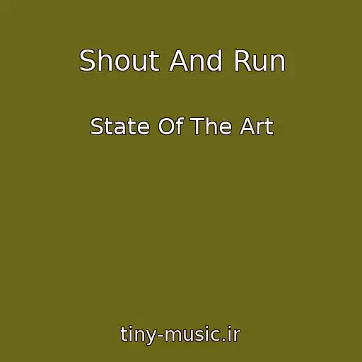 کاور آهنگ Shout And Run از State Of The Art