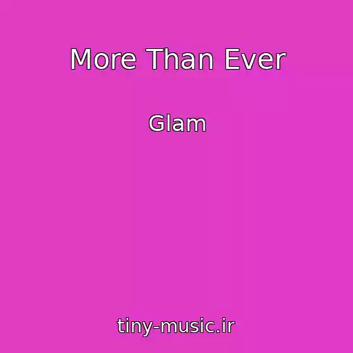 کاور آهنگ More Than Ever از Glam