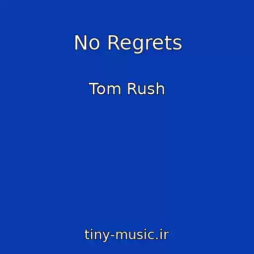 کاور آهنگ No Regrets از Tom Rush