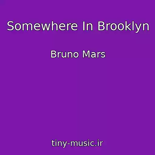 کاور آهنگ Somewhere In Brooklyn از Bruno Mars