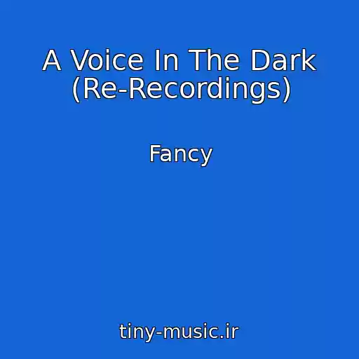کاور آهنگ A Voice In The Dark (Re-Recordings) از Fancy