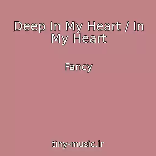 کاور آهنگ Deep In My Heart / In My Heart از Fancy