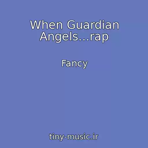 کاور آهنگ When Guardian Angels...rap از Fancy