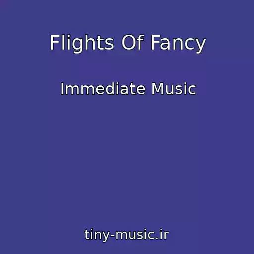 کاور آهنگ Flights Of Fancy از Immediate Music