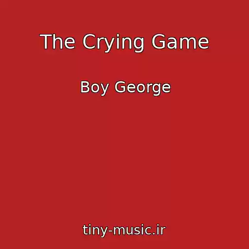 کاور آهنگ The Crying Game از Boy George