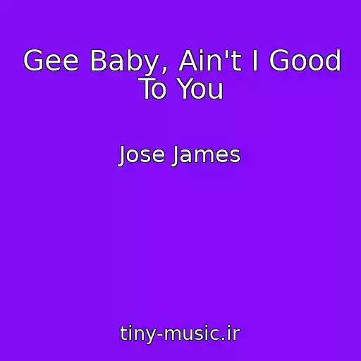 کاور آهنگ Gee Baby, Ain't I Good To You از Jose James